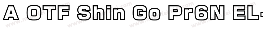 A OTF Shin Go Pr6N EL字体转换